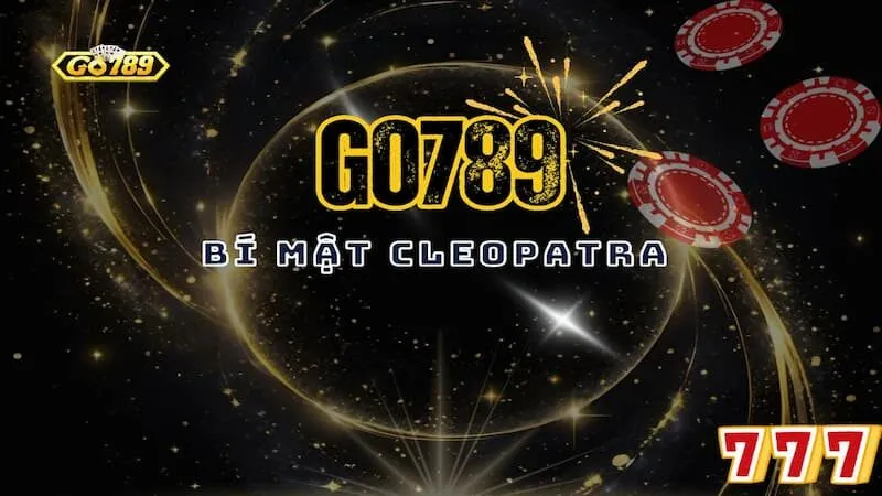 Bí Mật Cleopatra Go789 – Khám Phá Slot Game Uy Tín Hàng Đầu