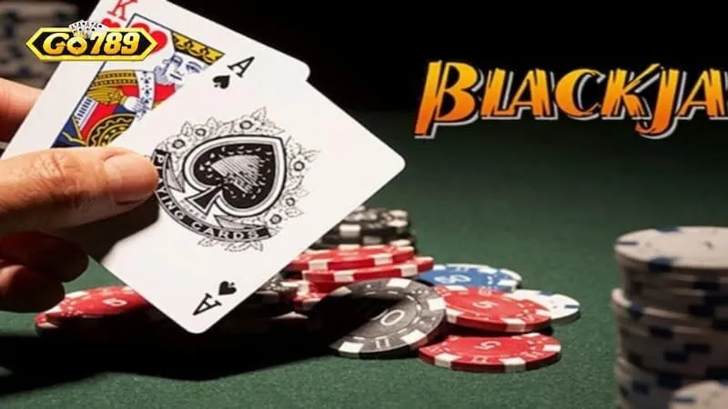 Chiến thuật chơi blackjack go789​ cho tân thủ