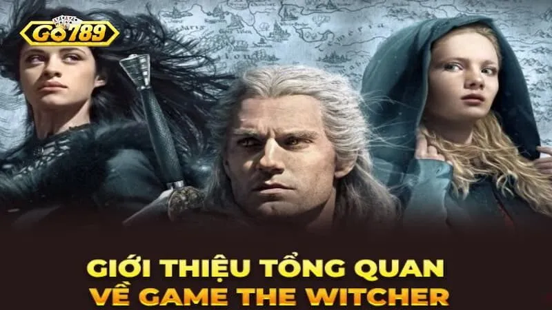 The Witchers Go789 - Khám Phá Slot Nổ Hũ Độc Đáo, Mới Lạ 1 Giới thiệu chung về The Witchers Go789