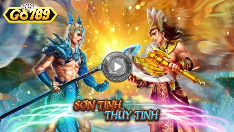 Sơn Tinh Thủy Tinh Go789