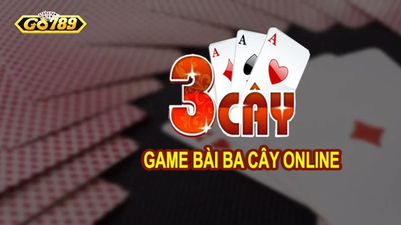 Tổng quát về game bài Ba Cây Go789