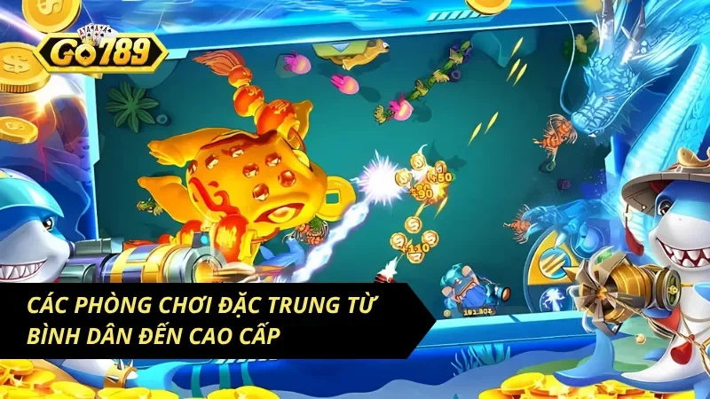 Cẩm Nang Chơi Tam Tiên Bắn Cá Hốt Trọn Tiền Tỷ 2026 2 Lựa chọn phòng chơi phù hợp với tài chính để tối ưu hóa nguồn vốn